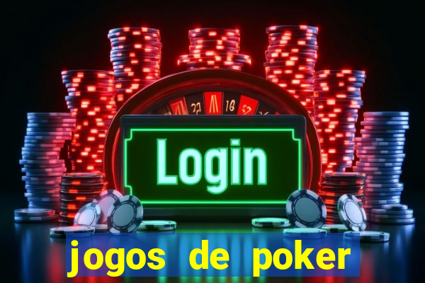 jogos de poker valendo dinheiro