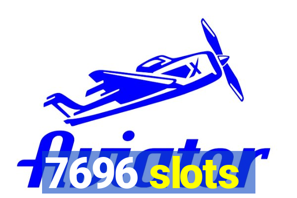 7696 slots