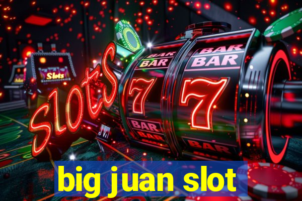 big juan slot