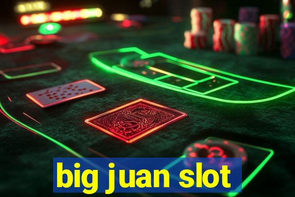 big juan slot