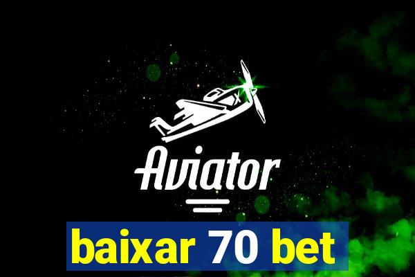 baixar 70 bet