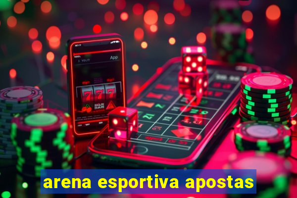 arena esportiva apostas