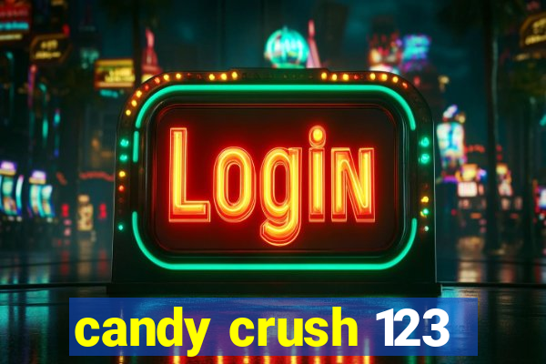 candy crush 123