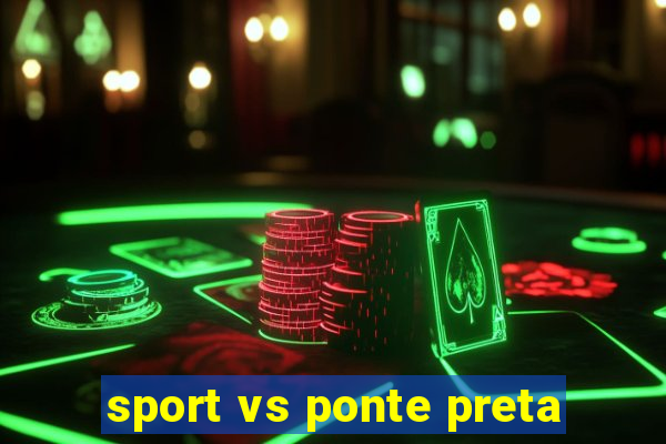 sport vs ponte preta