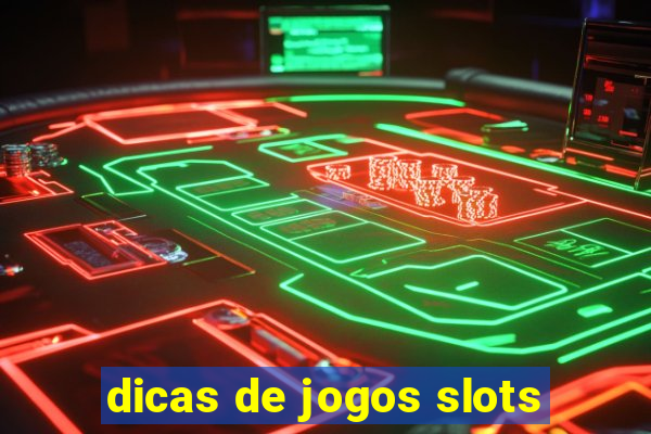 dicas de jogos slots