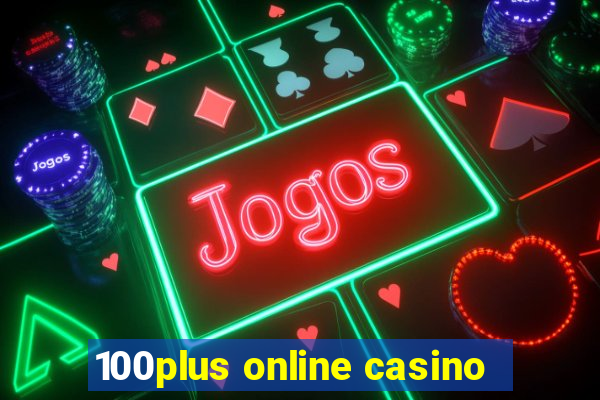 100plus online casino