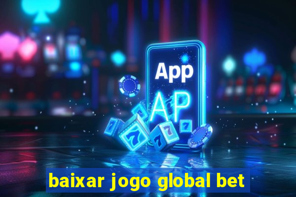 baixar jogo global bet