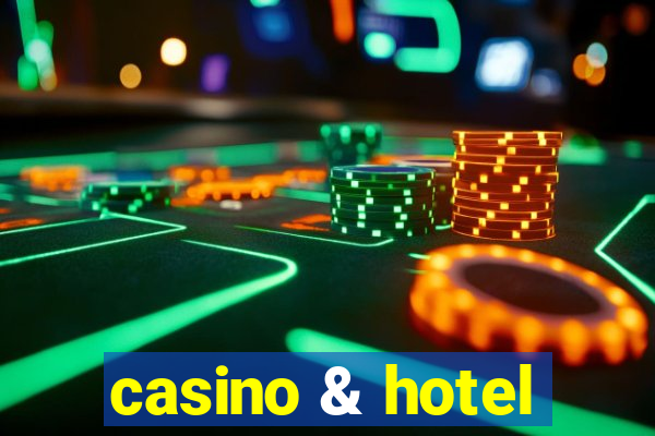 casino & hotel