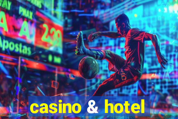 casino & hotel