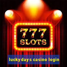 luckydays casino login