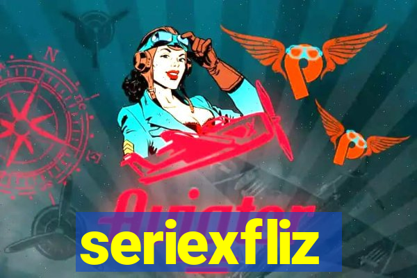 seriexfliz