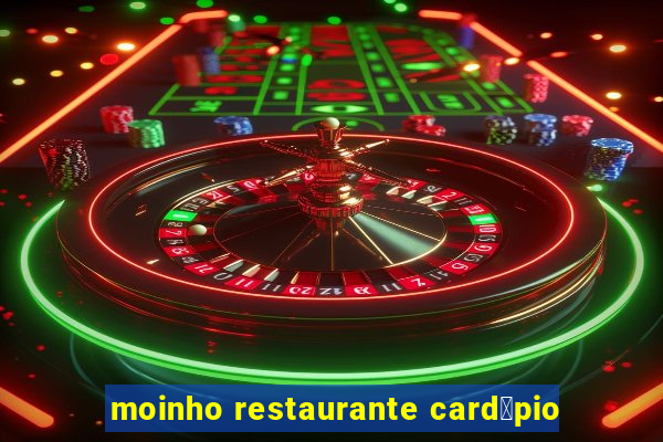 moinho restaurante card谩pio