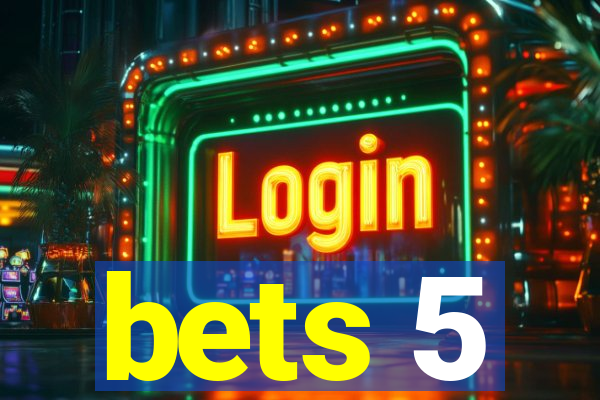 bets 5