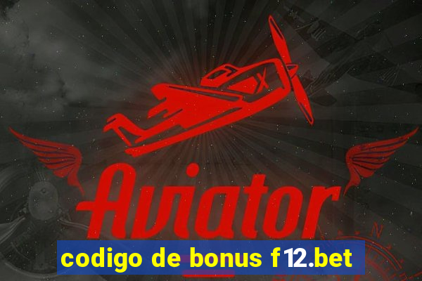 codigo de bonus f12.bet