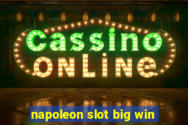 napoleon slot big win