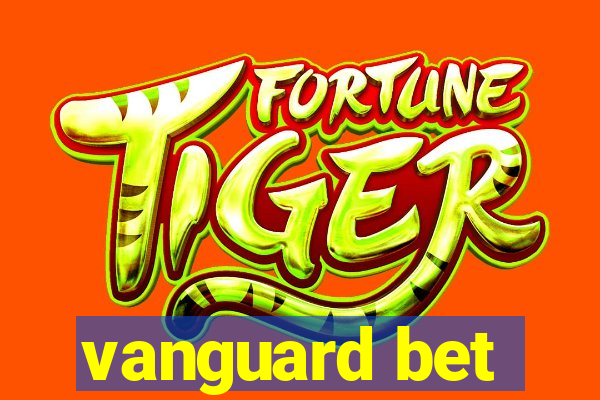 vanguard bet