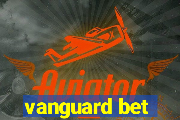 vanguard bet