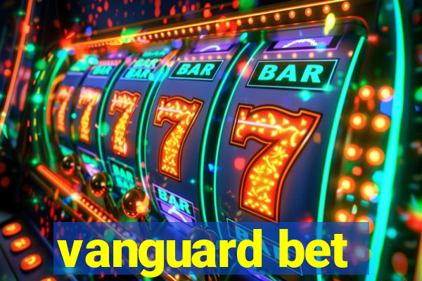 vanguard bet