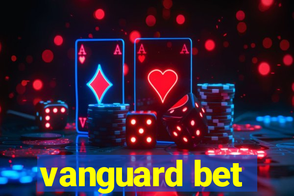 vanguard bet