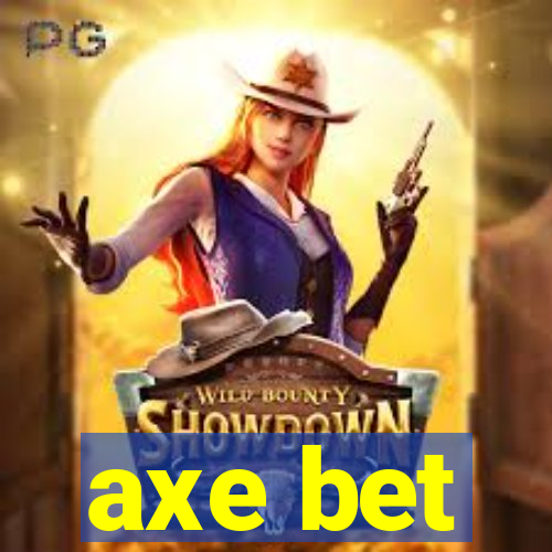 axe bet