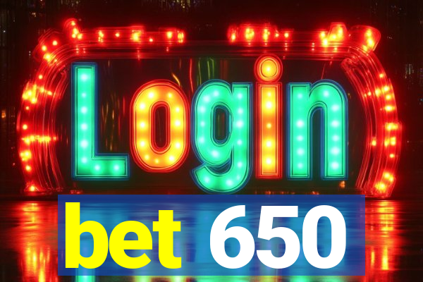 bet 650