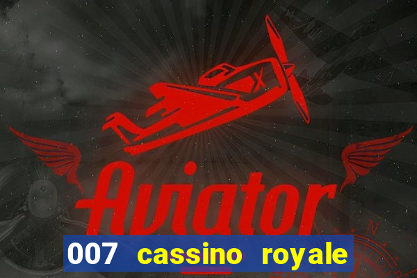 007 cassino royale filme completo dublado youtube