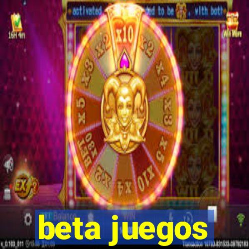 beta juegos