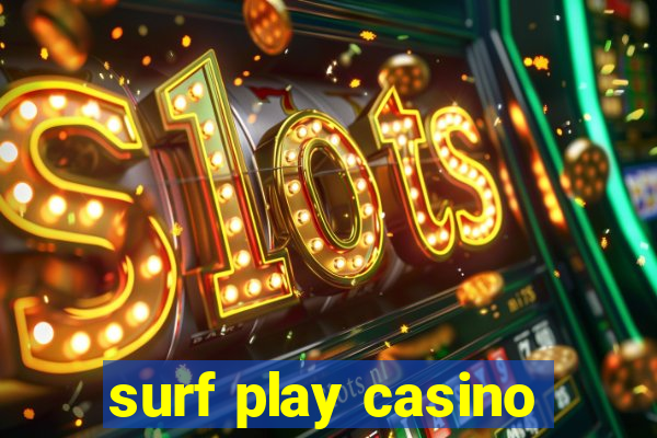 surf play casino