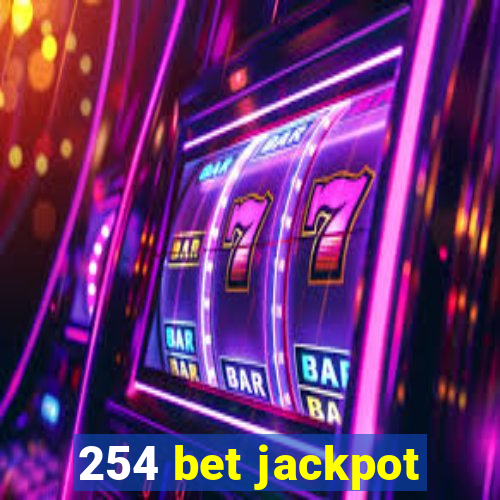 254 bet jackpot