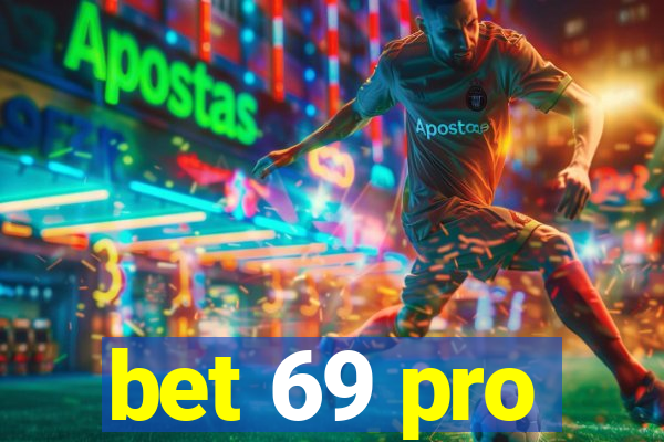 bet 69 pro