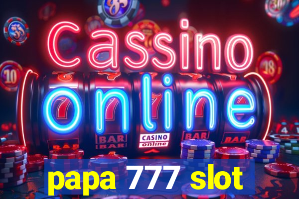 papa 777 slot