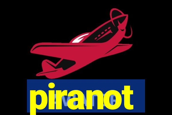 piranot