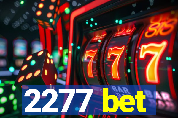 2277 bet