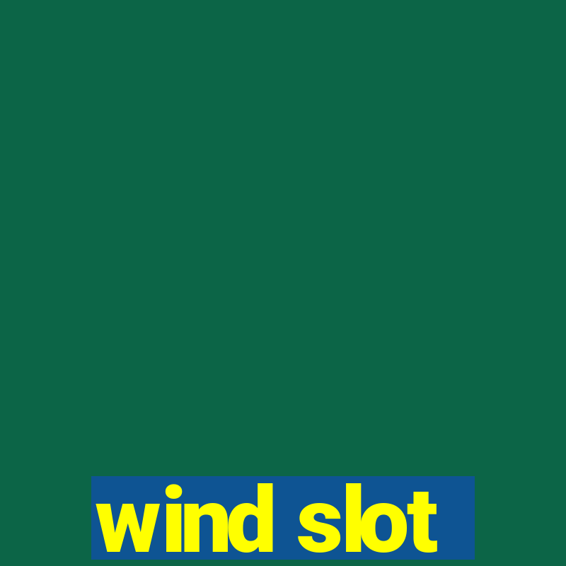 wind slot