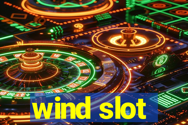 wind slot