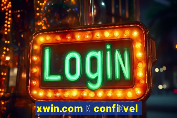 xwin.com 茅 confi谩vel