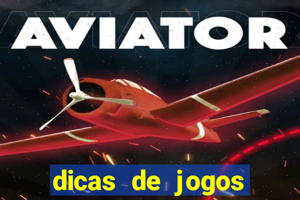 dicas de jogos para apostar hoje