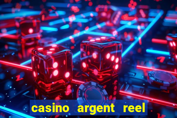 casino argent reel en ligne