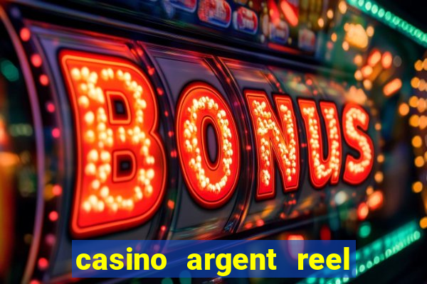 casino argent reel en ligne