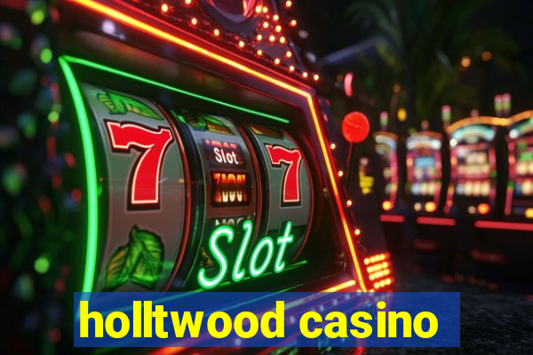 holltwood casino