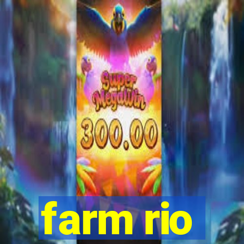 farm rio