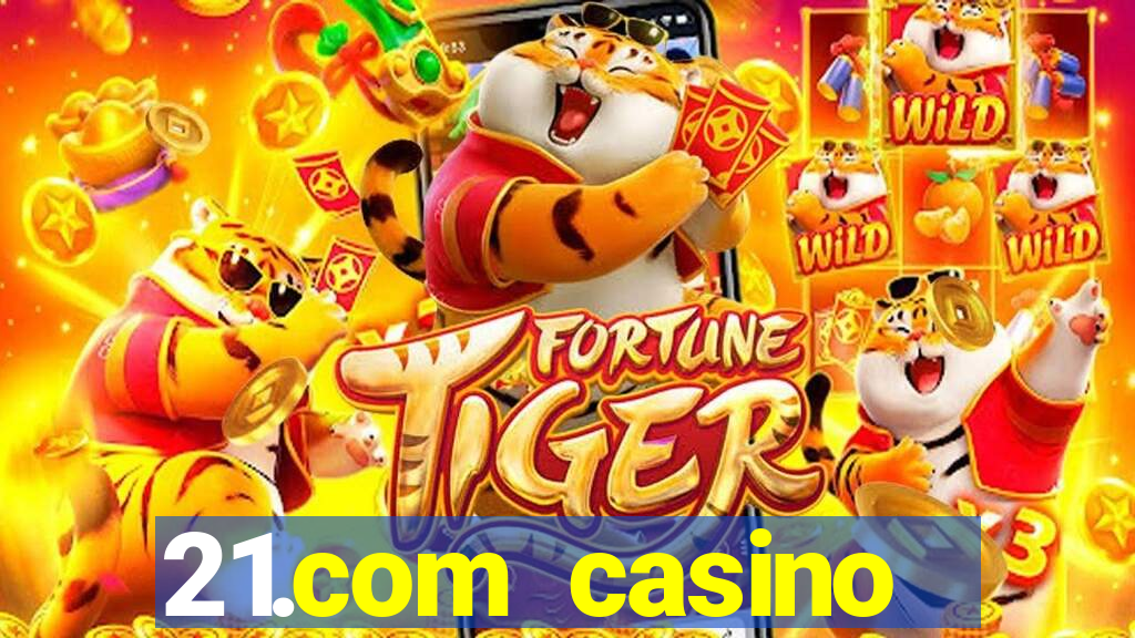 21.com casino online poker