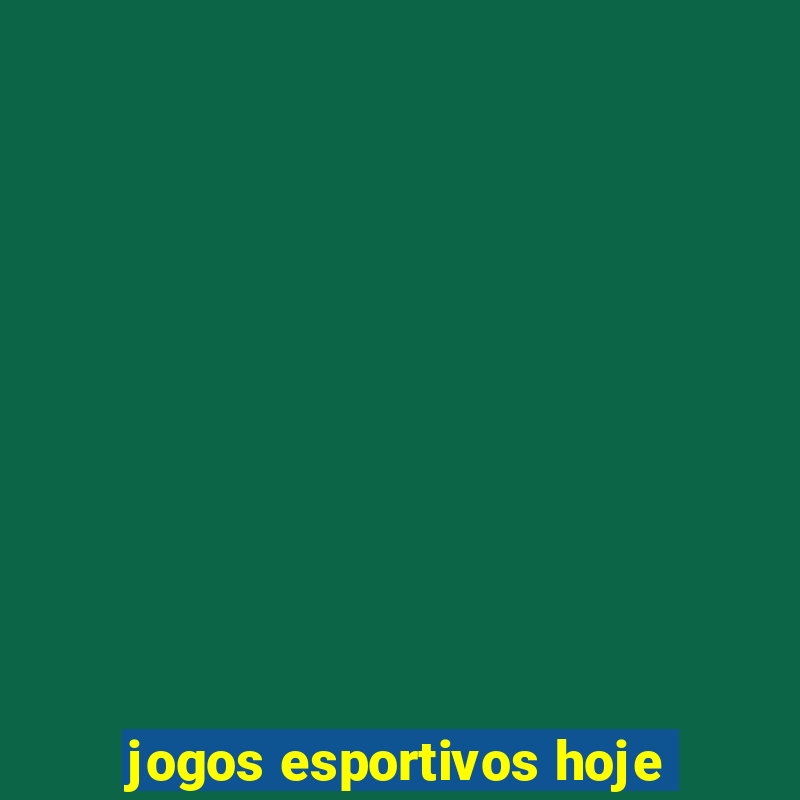 jogos esportivos hoje