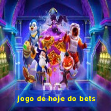 jogo de hoje do bets