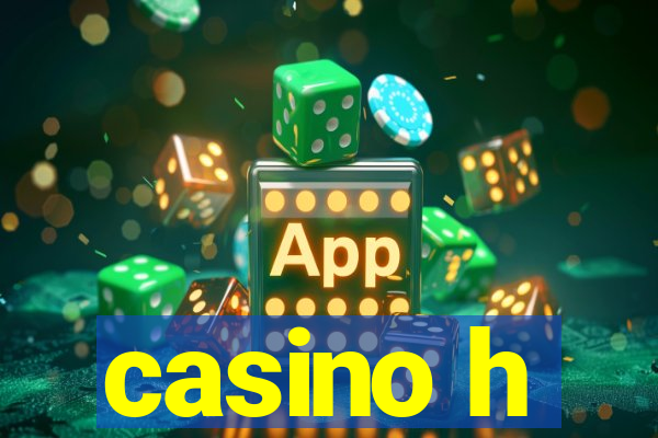 casino h