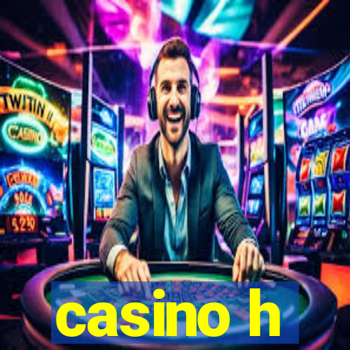 casino h