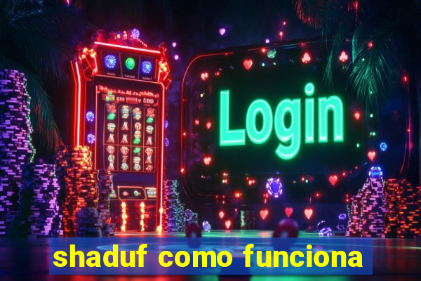 shaduf como funciona