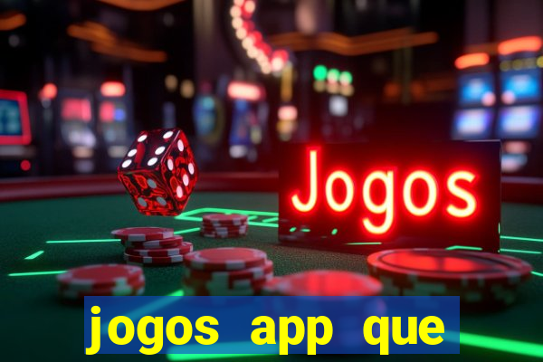 jogos app que ganha dinheiro