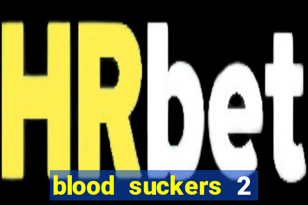 blood suckers 2 slot free play