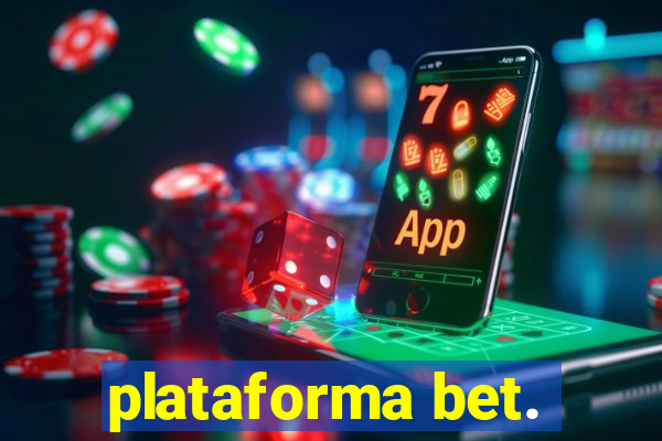 plataforma bet.